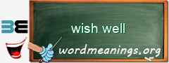 WordMeaning blackboard for wish well